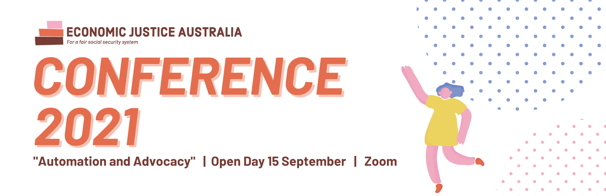 CONFERENCE 2021 website banner (7) "Economic Justice Australia Conference 2021: 'Automation and Advocacy' | Open Day 15 September | Zoom"